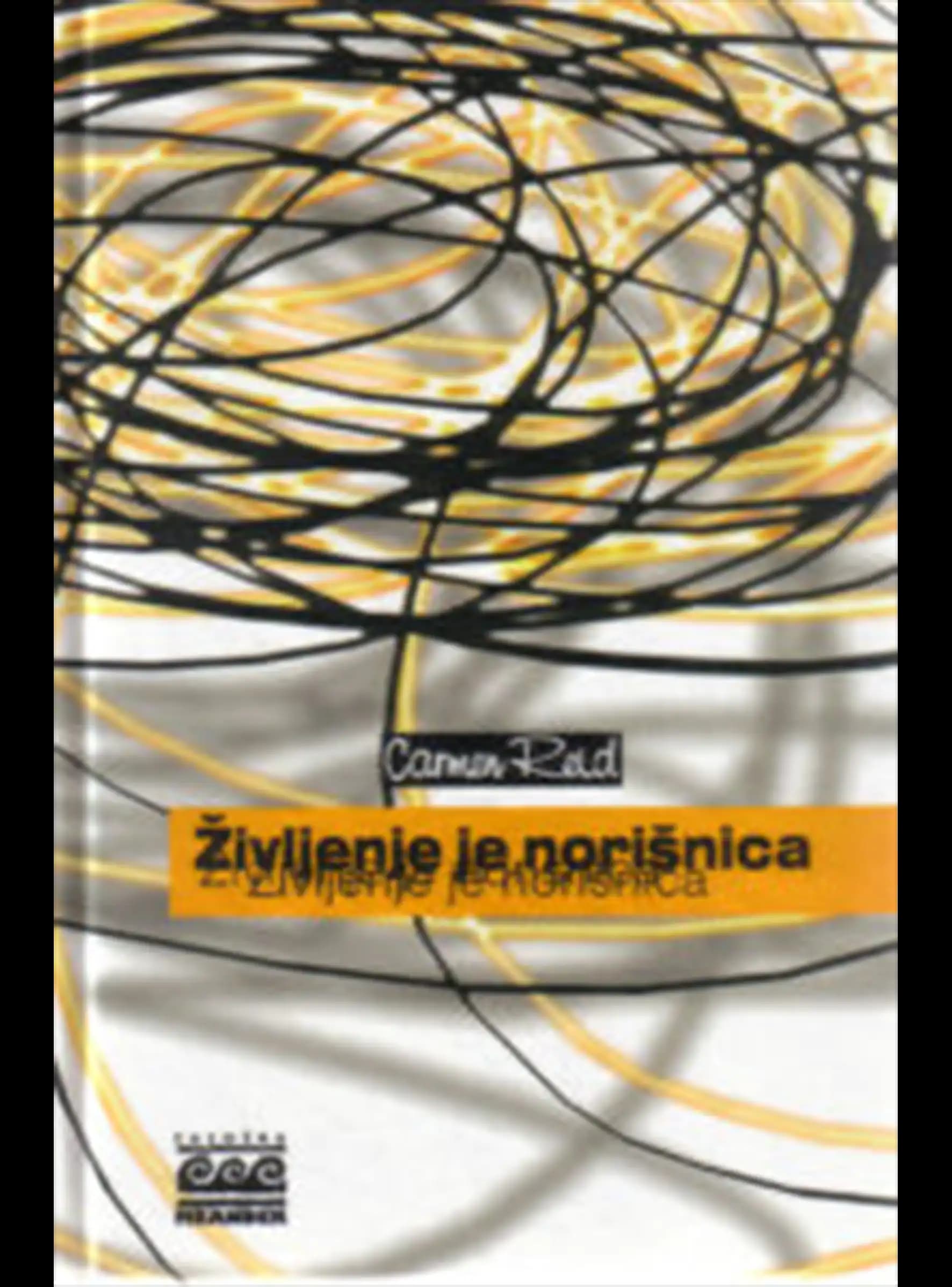 ŽIVLJENJE JE NORIŠNICA